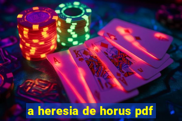 a heresia de horus pdf